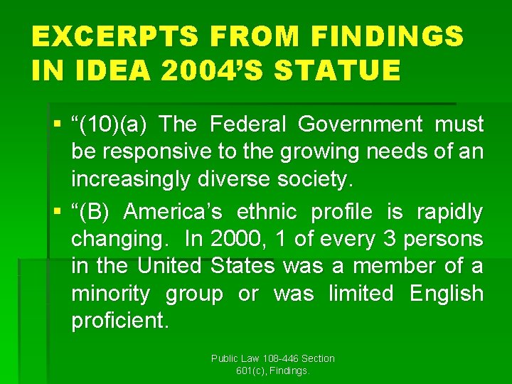 EXCERPTS FROM FINDINGS IN IDEA 2004’S STATUE § “(10)(a) The Federal Government must be