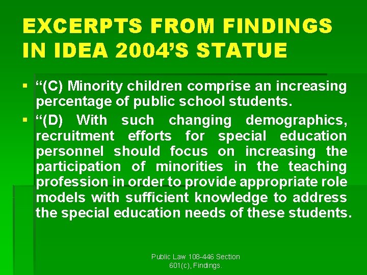 EXCERPTS FROM FINDINGS IN IDEA 2004’S STATUE § “(C) Minority children comprise an increasing