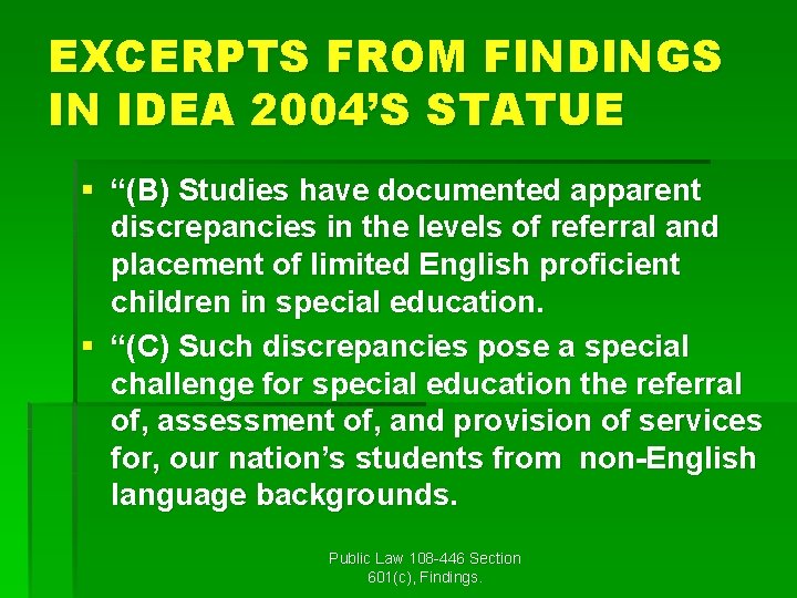 EXCERPTS FROM FINDINGS IN IDEA 2004’S STATUE § “(B) Studies have documented apparent discrepancies