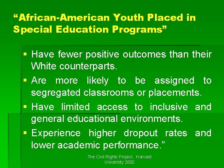 “African-American Youth Placed in Special Education Programs” § Have fewer positive outcomes than their