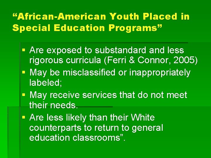 “African-American Youth Placed in Special Education Programs” § Are exposed to substandard and less