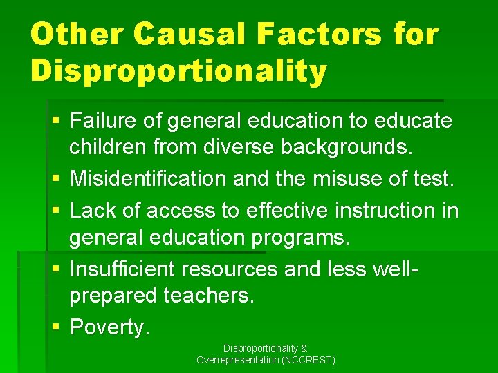 Other Causal Factors for Disproportionality § Failure of general education to educate children from