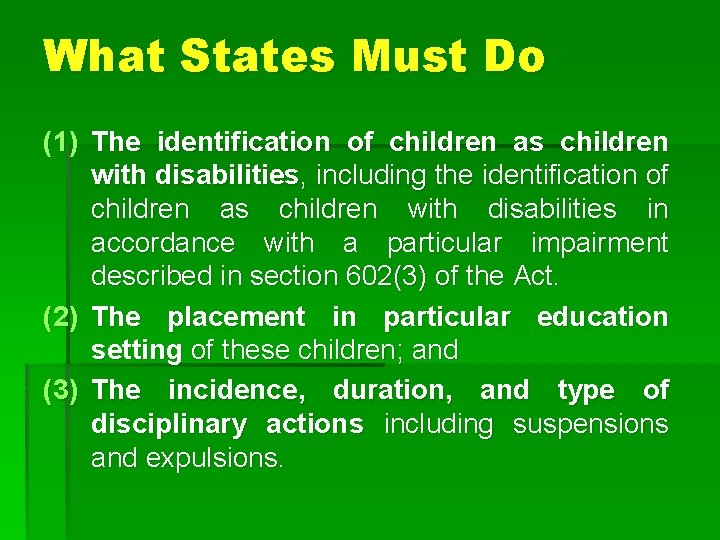 What States Must Do (1) The identification of children as children with disabilities, including