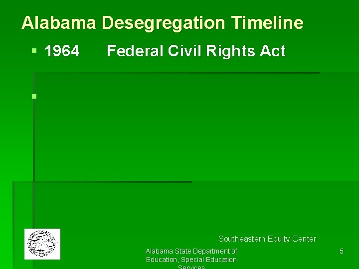 Alabama Desegregation Timeline § 1964 Federal Civil Rights Act § Southeastern Equity Center Alabama