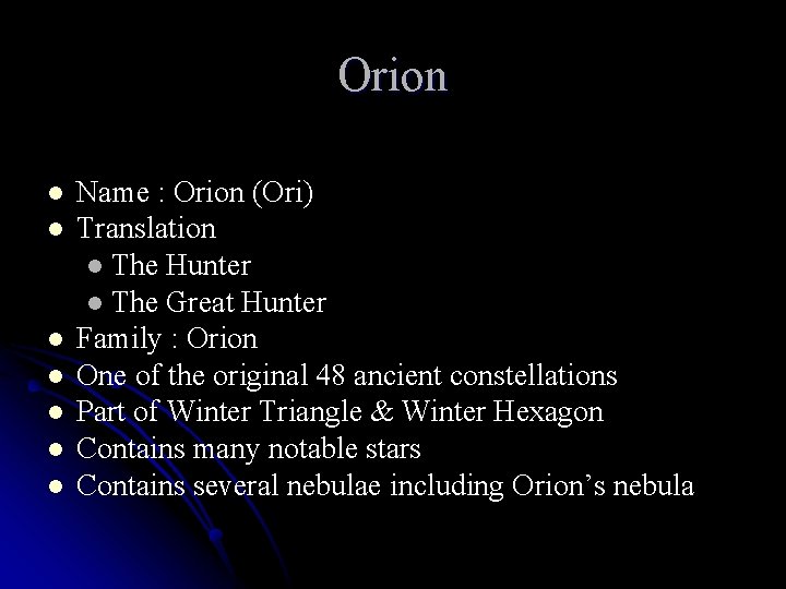 Orion l l l l Name : Orion (Ori) Translation l The Hunter l