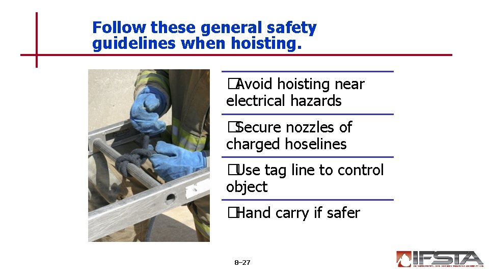 Follow these general safety guidelines when hoisting. �Avoid hoisting near electrical hazards �Secure nozzles