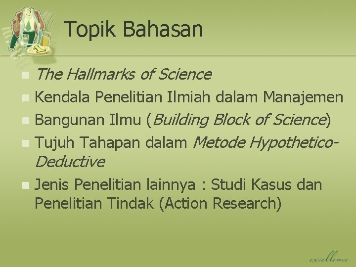 Topik Bahasan n The Hallmarks of Science Kendala Penelitian Ilmiah dalam Manajemen n Bangunan