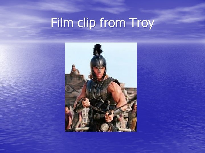 Film clip from Troy 