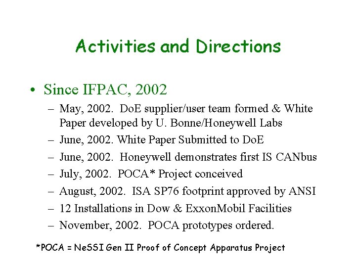 Activities and Directions • Since IFPAC, 2002 – May, 2002. Do. E supplier/user team