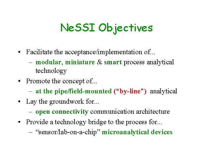 Ne. SSI Objectives • Facilitate the acceptance/implementation of. . . – modular, miniature &