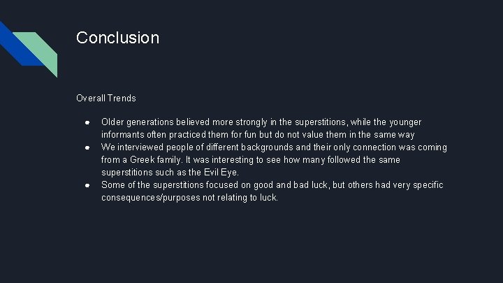 Conclusion Overall Trends ● ● ● Older generations believed more strongly in the superstitions,