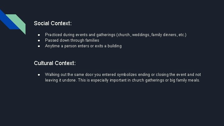Social Context: ● ● ● Practiced during events and gatherings (church, weddings, family dinners,
