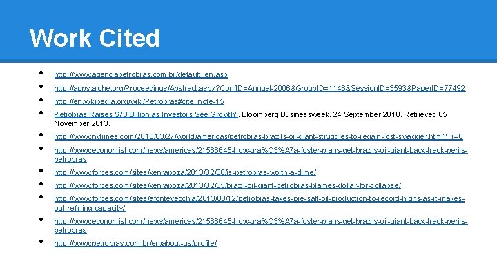 Work Cited • • • http: //www. agenciapetrobras. com. br/default_en. asp http: //apps. aiche.