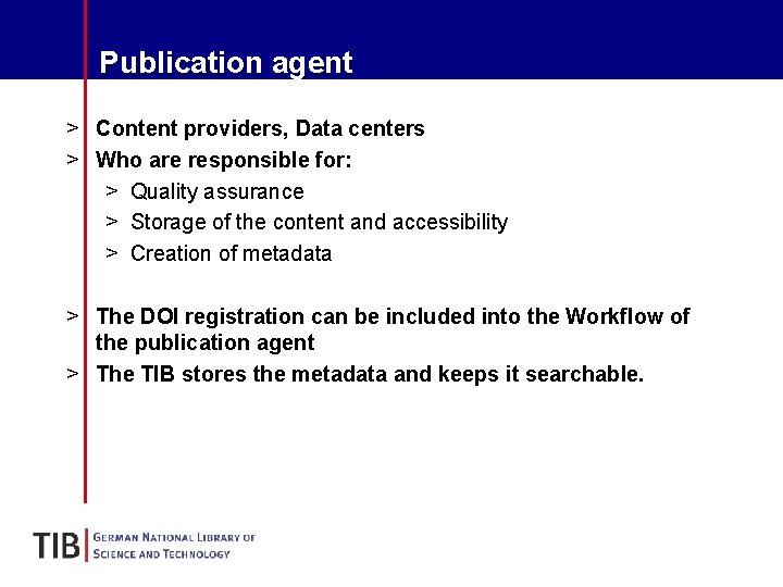 Publication agent > Content providers, Data centers > Who are responsible for: > Quality