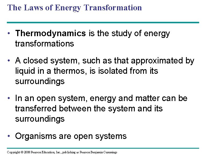 The Laws of Energy Transformation • Thermodynamics is the study of energy transformations •