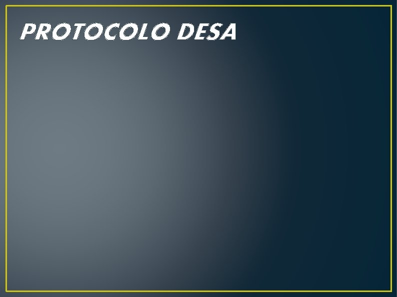 PROTOCOLO DESA 