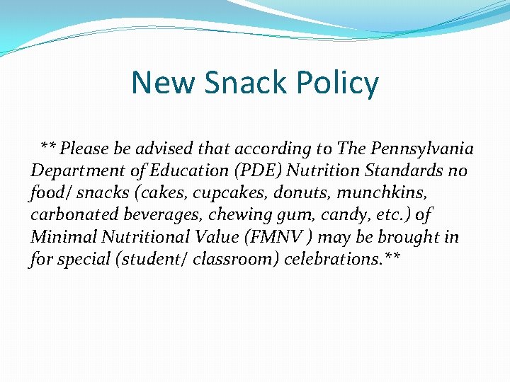 New Snack Policy ** Please be advised that according to The Pennsylvania Department of