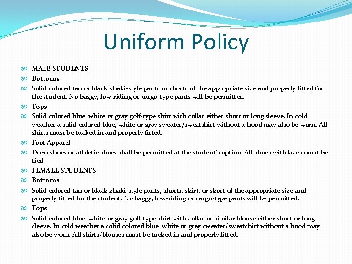 Uniform Policy MALE STUDENTS Bottoms Solid colored tan or black khaki-style pants or shorts