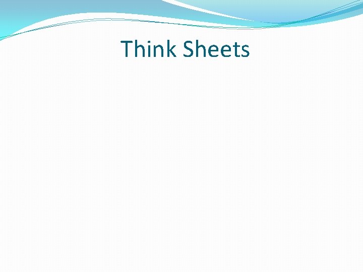 Think Sheets 