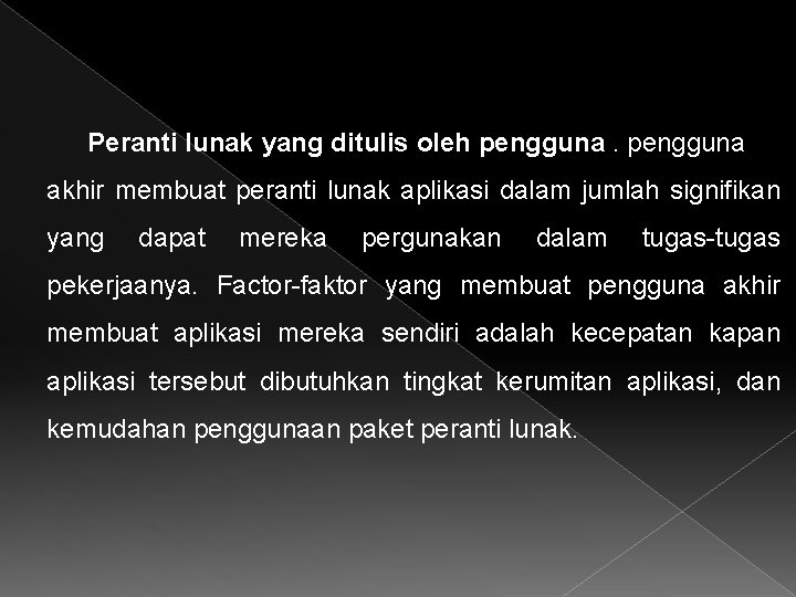 Peranti lunak yang ditulis oleh pengguna akhir membuat peranti lunak aplikasi dalam jumlah signifikan