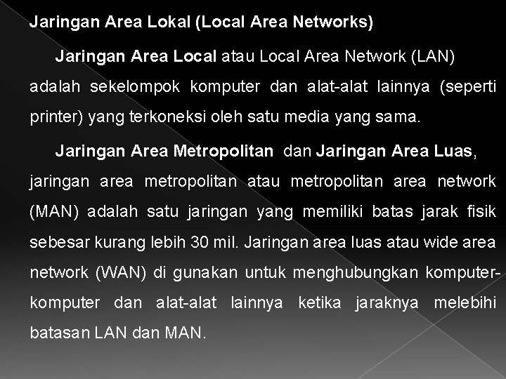 Jaringan Area Lokal (Local Area Networks) Jaringan Area Local atau Local Area Network (LAN)