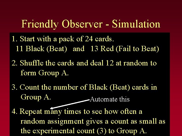 Friendly Observer - Simulation 1. Start with a pack of 24 cards. 11 Black