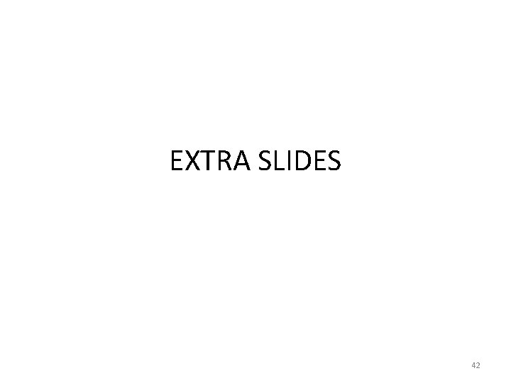 EXTRA SLIDES 42 