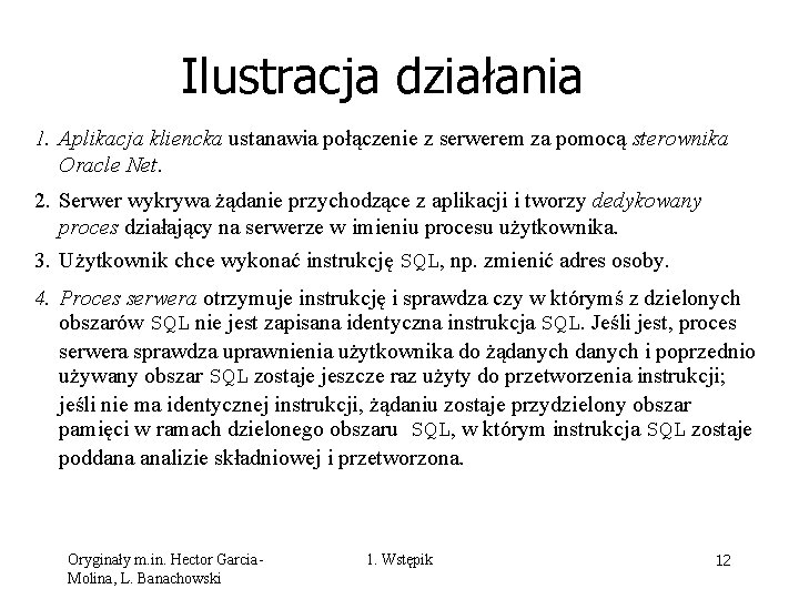 Ilustracja działania 1. Aplikacja kliencka ustanawia połączenie z serwerem za pomocą sterownika Oracle Net.