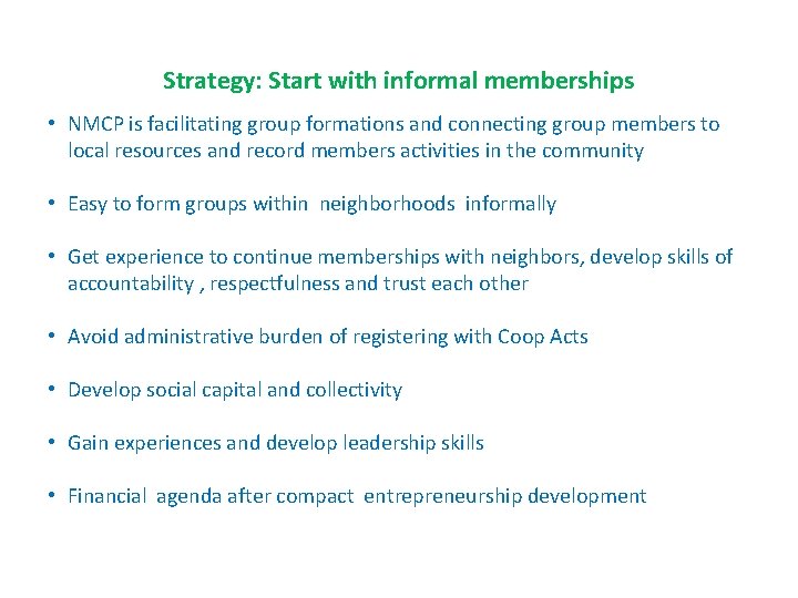 Strategy: Start with informal memberships • NMCP is facilitating group formations and connecting group