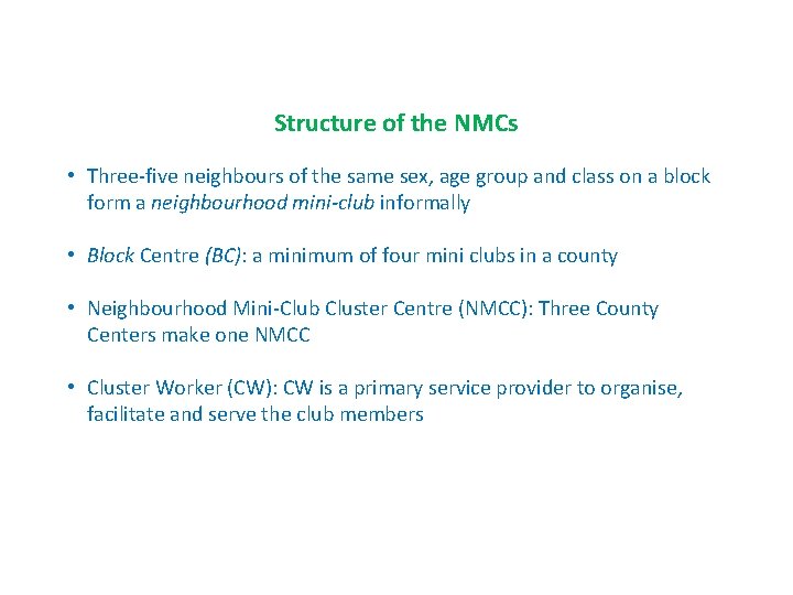 Structure of the NMCs • Three-five neighbours of the same sex, age group and