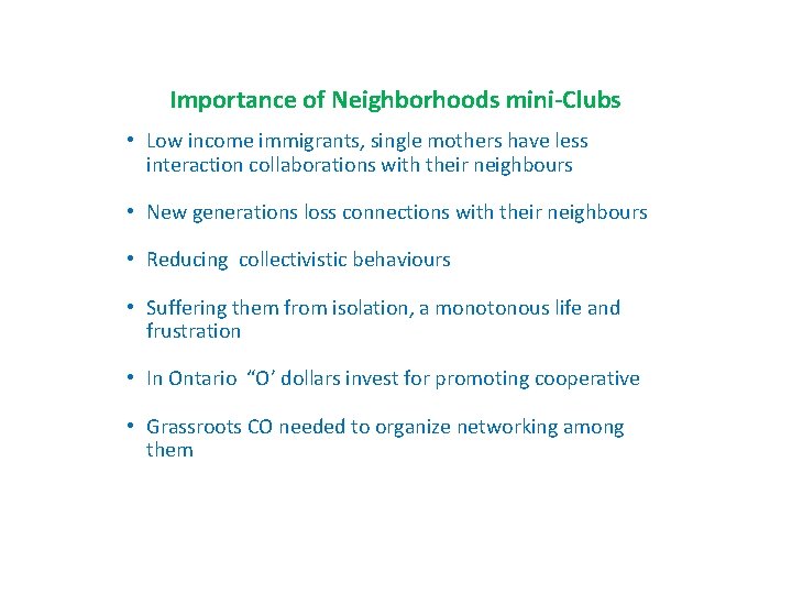 Importance of Neighborhoods mini-Clubs • Low income immigrants, single mothers have less interaction collaborations