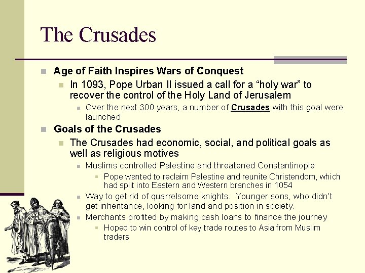 The Crusades n Age of Faith Inspires Wars of Conquest n In 1093, Pope