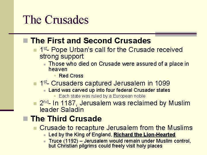 The Crusades n The First and Second Crusades n 1 st- Pope Urban’s call