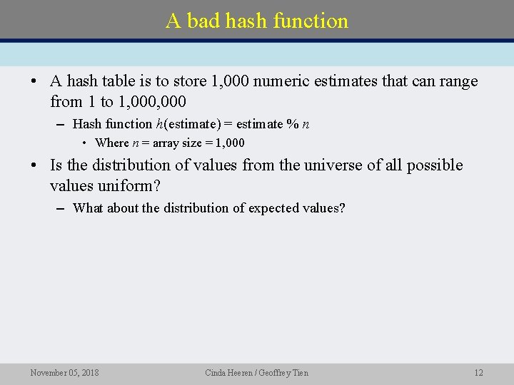 A bad hash function • A hash table is to store 1, 000 numeric