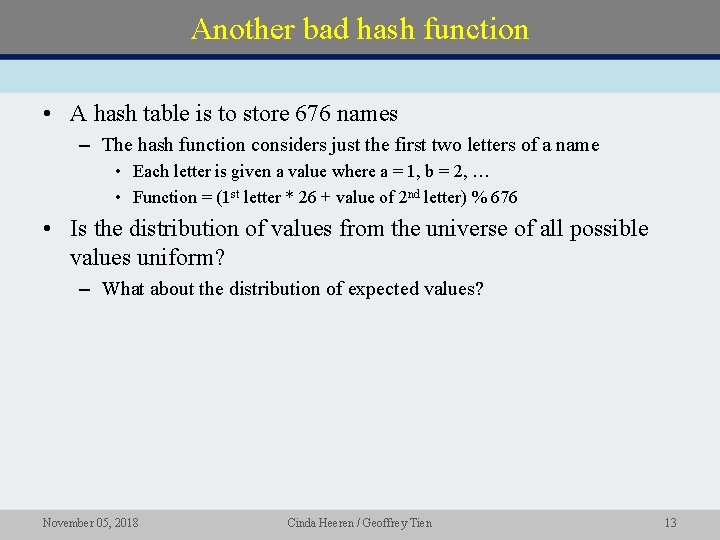 Another bad hash function • A hash table is to store 676 names –