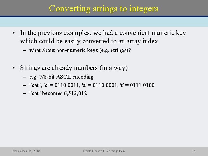 Converting strings to integers • In the previous examples, we had a convenient numeric