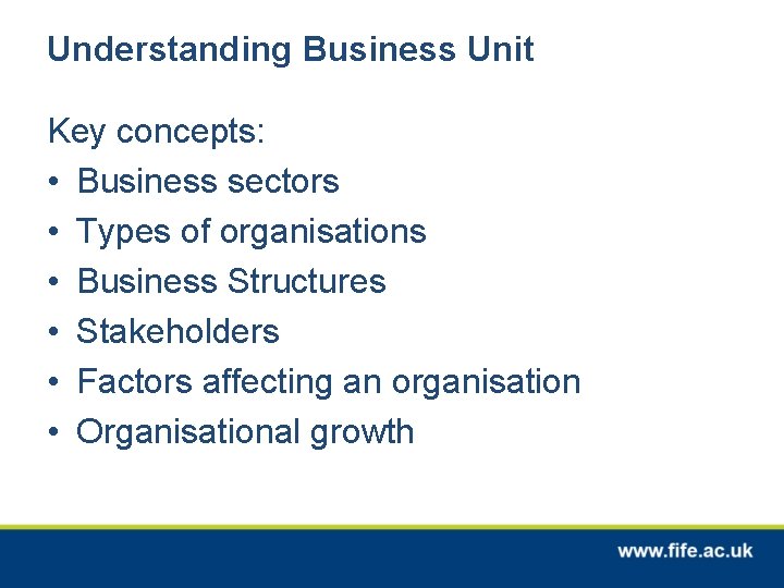 Understanding Business Unit Key concepts: • Business sectors • Types of organisations • Business