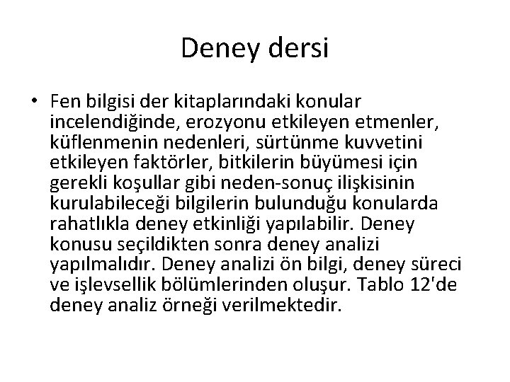 Deney dersi • Fen bilgisi der kitaplarındaki konular incelendiğinde, erozyonu etkileyen etmenler, küflenmenin nedenleri,