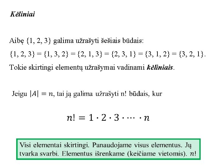 Kėliniai Aibę {1, 2, 3} galima užrašyti šešiais būdais: {1, 2, 3} = {1,