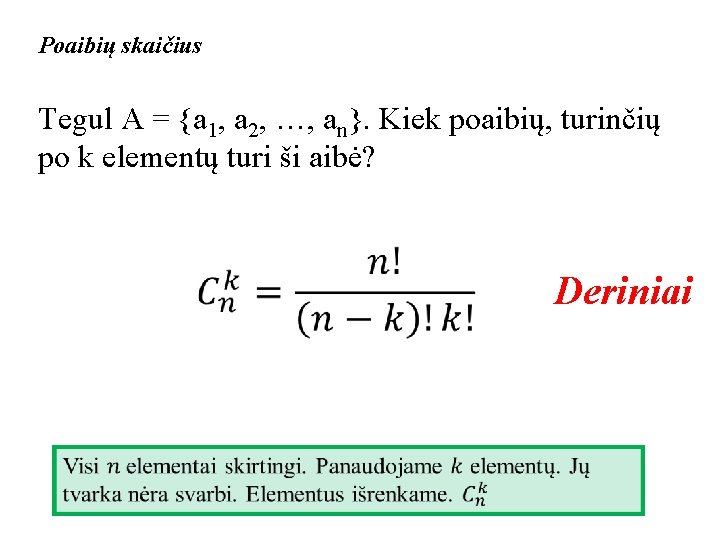 Poaibių skaičius Tegul A = {a 1, a 2, …, an}. Kiek poaibių, turinčių