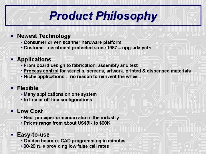 Product Philosophy § Newest Technology • Consumer driven scanner hardware platform • Customer investment Product Philosophy § Newest Technology • Consumer driven scanner hardware platform • Customer investment