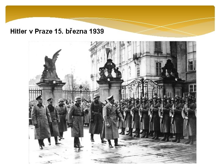 Hitler v Praze 15. března 1939 