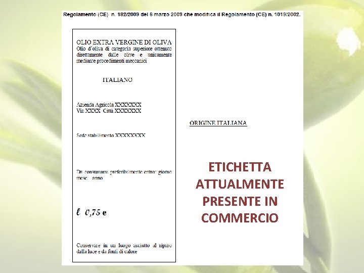 ETICHETTA ATTUALMENTE PRESENTE IN COMMERCIO 