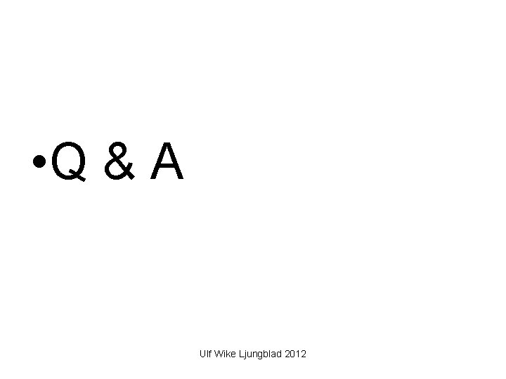  • Q & A Ulf Wike Ljungblad 2012 