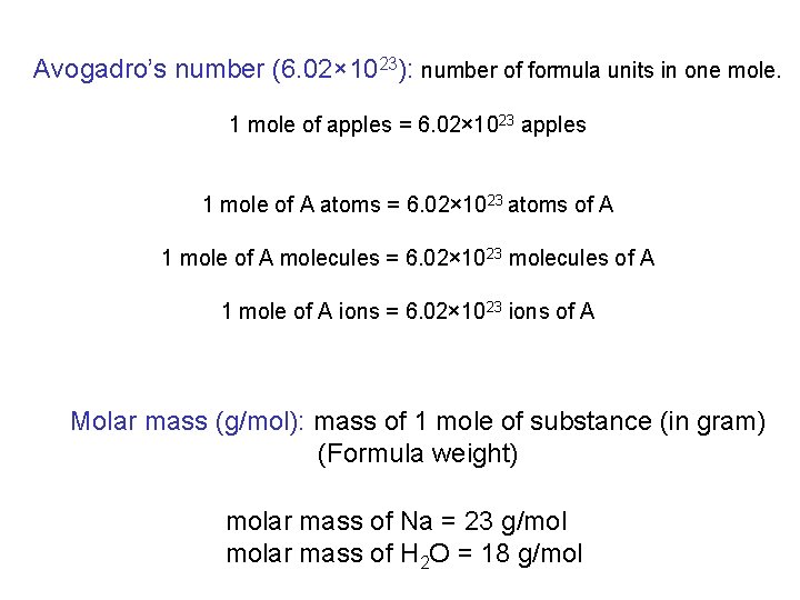 Avogadro’s number (6. 02× 1023): number of formula units in one mole. 1 mole