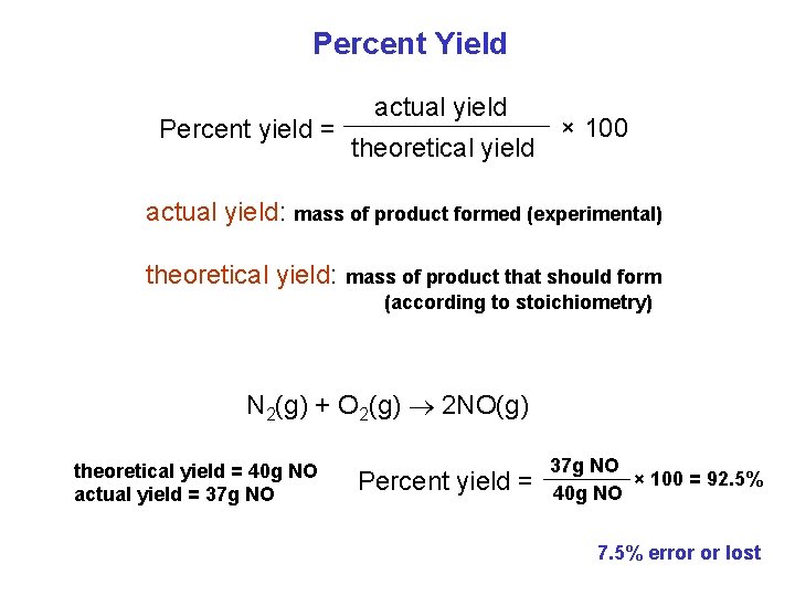 Percent Yield Percent yield = actual yield theoretical yield × 100 actual yield: mass