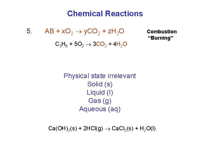 Chemical Reactions 5. AB + x. O 2 y. CO 2 + z. H