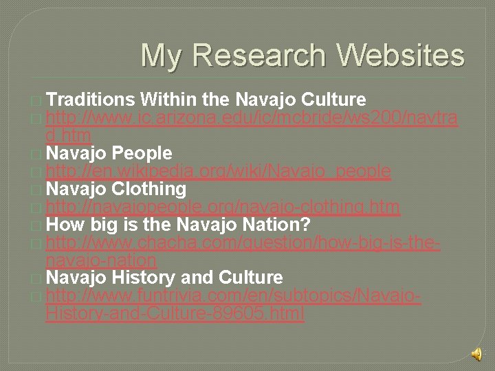 My Research Websites � Traditions Within the Navajo Culture � http: //www. ic. arizona.