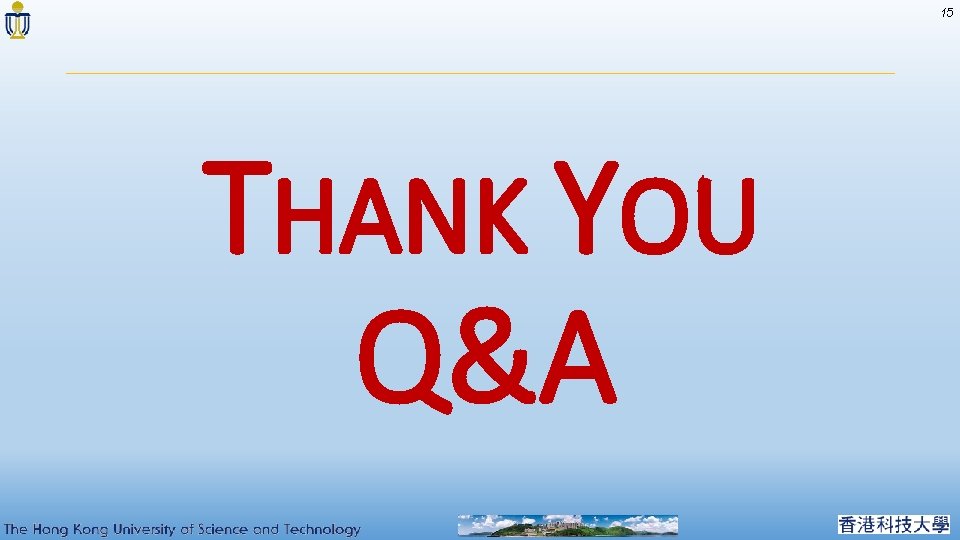 15 THANK YOU Q&A 