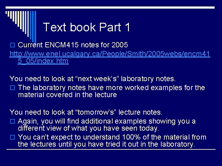 Text book Part 1 o Current ENCM 415 notes for 2005 http: //www. enel.